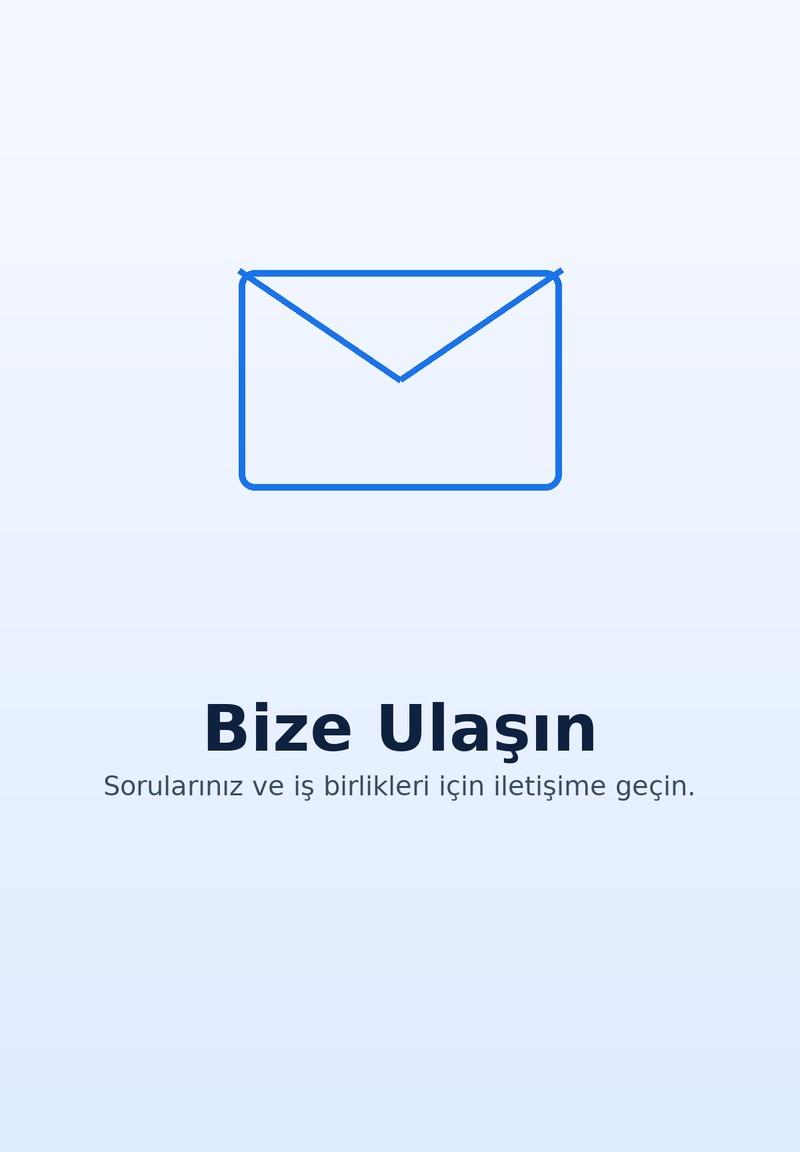 Bize Ulaşın — Sorularınız ve iş birlikleri için iletişime geçin.